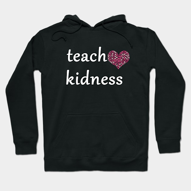 teacher 2020 gift idea  : teach kidness Hoodie by flooky